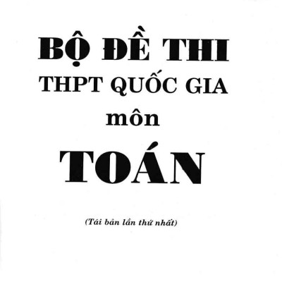 Bộ Đề Thi THPT Quốc Gia Môn Toán (Bám Sát Cấu Trúc Đề Thi Mới Nhất, Chuẩn Bị Cho Kì Thi THPT Quốc Gia) + Tặng Phiếu Trắc Nghiệm 50 Câu - HA