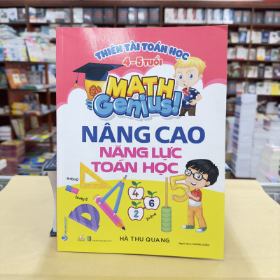 Thiên Tài Toán Học (4 - 5 Tuổi ) - Nâng Cao Năng Lực Toán Học