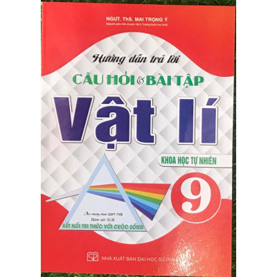 Hướng dẫn trả lời câu hỏi & bài tập Vật Lí 9 ( Theo chương trình GDPT mới- Bám sát SGK KNTT) (HA-MK)