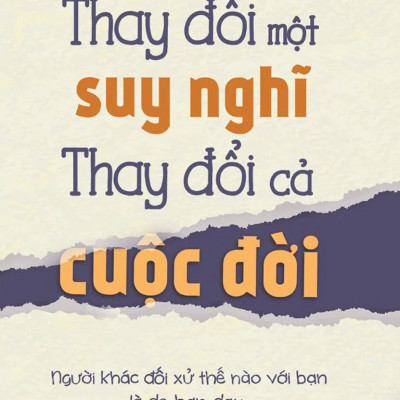 Combo Tư Duy Đổi Mới: Thay Đổi Một Suy Nghĩ - Thay Đổi Cả Cuộc Đời + Kỷ Luật Làm Nên Con Người (Bộ 2 Cuốn) - ML