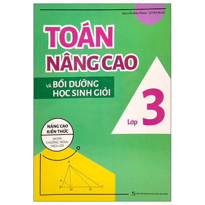 Toán Nâng Cao Và Bồi Dưỡng Học Sinh Giỏi Lớp 1 + Lớp 2 + Lớp 3 (Nâng Cao Kiến Thức Ngoài Chương Trình Lên Lớp)