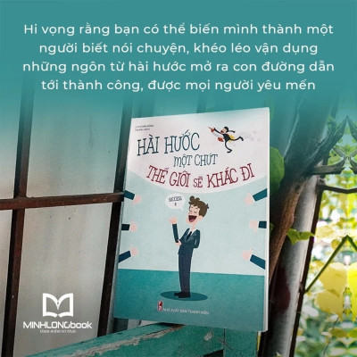 Nghệ Thuật Giao Tiếp: Nói Nhiều Không Bằng Nói Đúng, Làm Thế Nào Để Đắc Nhân Tâm, Hài Hước Một Chút Thế Giới Sẽ Khác Đi