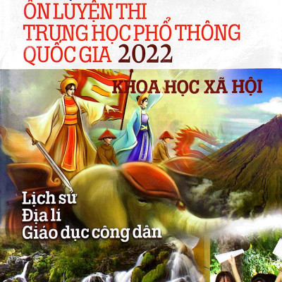 36 Bộ Đề Trắc Nghiệm Ôn Luyện Thi THPT Quốc Gia 2022 - Khoa Học Xã Hội (Lịch Sử - Địa Lí - Giáo Dục Công Dân)
