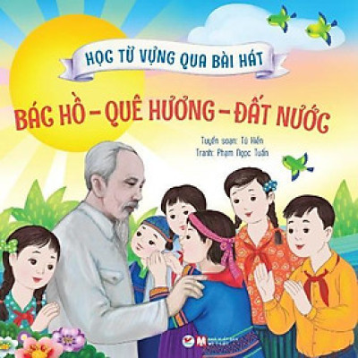 Sách - Học Từ Vựng Qua Bài Hát - Bác Hồ, Quê Hương, Đất Nước - Tân Việt Books