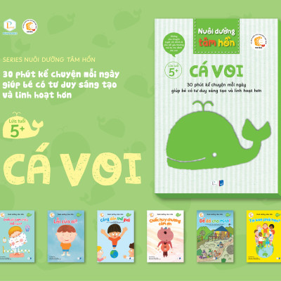 Sách Nuôi dưỡng tâm hồn - Bộ sách Voi Con và Cá Voi (Lứa tuổi 5+)