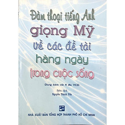 Sách - Đàm Thoại Tiếng Anh Giọng Mỹ Về Các Đề Tài Hàng Ngày Trong Cuộc Sống - Nhân Trí Việt