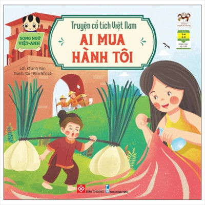 Truyện cổ tích Việt Nam (Song ngữ Việt-Anh) - Ai mua hành tôi (Cuốn)