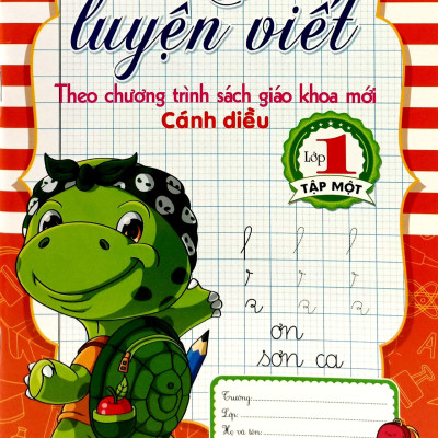 Vở Luyện Viết Lớp 1 - Tập 1 (Theo Chương Trình SGK Mới Cánh Diều)