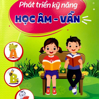 Chuẩn Bị Cho Bé Vào Lớp 1 - Phát Triển Kỹ Năng Học Âm Và Vần