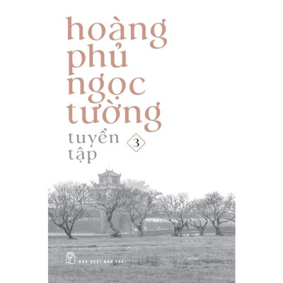 Tuyển Tập Hoàng Phủ Ngọc Tường (Combo 3 quyển) - Bản Quyền