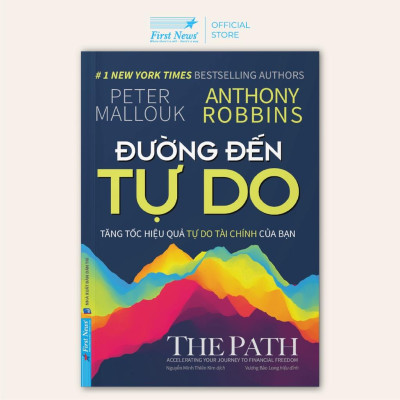 Sách Đường Đến Tự Do - Tăng Tốc Hiệu Quả Tự Do Tài Chính Của Bạn - First News