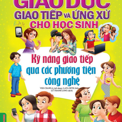 Combo Giáo Dục Giao Tiếp Và Ứng Xử Cho Học Sinh (2 Quyển): Kỹ Năng Cơ Bản + Kỹ Năng Giao Tiếp Qua Các Phương Tiện Công Nghệ