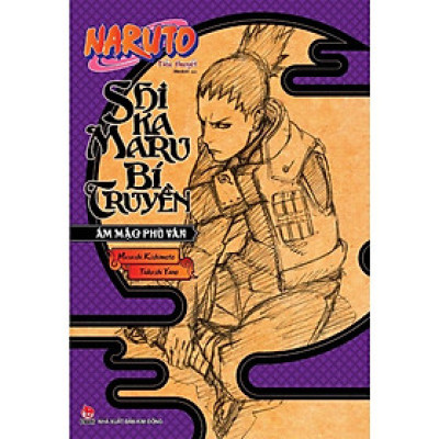 Sách - Tiểu Thuyết Naruto Shikamaru Bí Truyền - Ám Mặc Phù Vân - Masashi Kishimoto - NXB Kim Đồng
