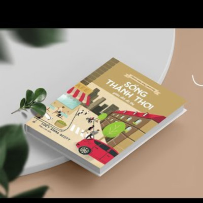 Chánh niệm từng phút giây - Sống thảnh thơi giữa đời đô thị