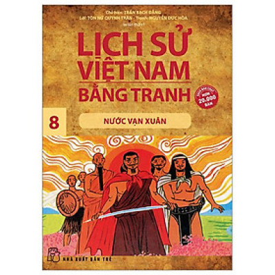 Lịch Sử Việt Nam Bằng Tranh - Tập 8 - Nước Vạn Xuân (Tái Bản 2023)