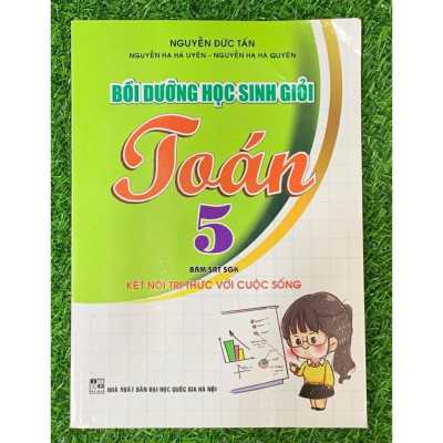 Bồi dưỡng học sinh giỏi Toán 5 ( Bám sát SGK KNTT) ( HA-MK)