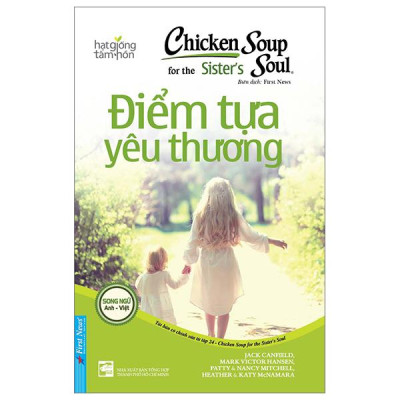 Chicken Soup For The Sister’S Soul 24 - Điểm Tựa Yêu Thương (Tái Bản 2024)