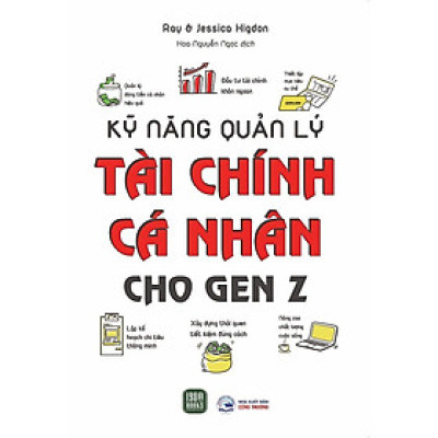 Sách - Kỹ Năng Quản Lý Tài Chính Cá Nhân Cho Gen Z - Ray & Jessica Higdon - 1980 Books