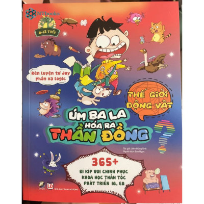 Sách Úm Ba La, Hóa Ra Thần Đồng - Thế Giới Động Vật (6-12 Tuổi)