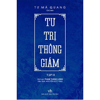 Sách - Tư trị thông giám - Tập 11 - Chủ biên Tư Mã Quang - Dịch giả Phạm Thành Long - Trithuctrebooks
