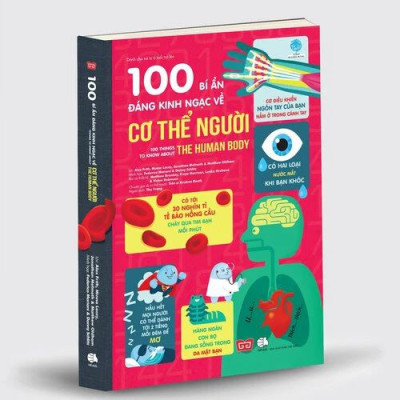 Sách: 100 Bí ẩn đáng kinh ngạc về cơ thể người - 100 things to know about the human body