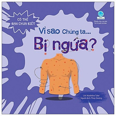 Có Thể Bạn Chưa Biết- Vì Sao Chúng Ta... Bị Ngứa?