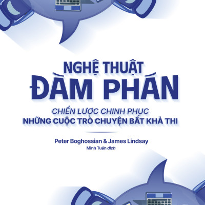 Sách - Nghệ Thuật Đàm Phán - Chiến Lược Chinh Phục Những Cuộc Trò Chuyện Bất Khả Thi