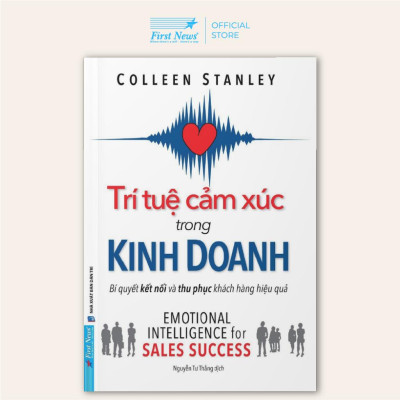 Sách Trí Tuệ Cảm Xúc Trong Kinh Doanh - Bí Quyết Kết Nối Và Thu Phục Khách Hàng Hiệu Quả - First News