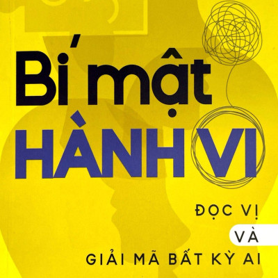 Bí Mật Hành Vi - Đọc Vị Và Giải Mã Bất Kì Ai