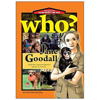 Who? Chuyện Kể Về Danh Nhân Thế Giới: Jane Goodall (Tái Bản 2019)
