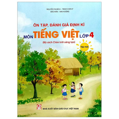 Ôn Tập, Đánh Giá Định Kì Môn Tiếng Việt Lớp 4 - Tập 1 (Chân Trời) (Chuẩn)