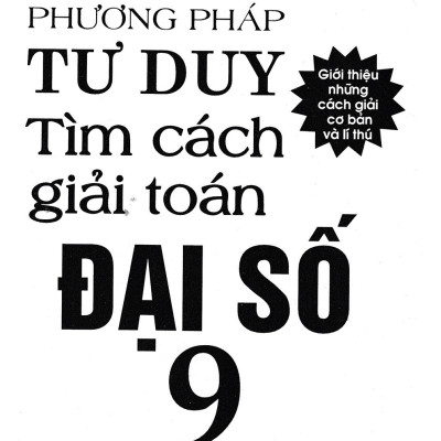 Phương Pháp Tư Duy Tìm Cách Giải Toán Đại Số 9
