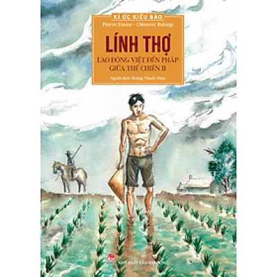 Kí Ức Kiều Bào: Lính Thợ - Lao Động Việt Đến Pháp Giữa Thế Chiến II