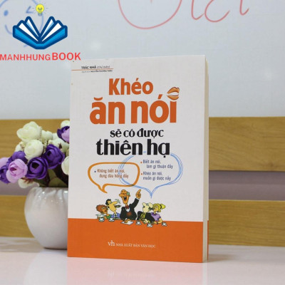 Sách: Khéo Ăn Nói Sẽ Có Được Thiên Hạ - Kĩ Năng Giúp Cho Người Ngại Giao Tiếp Mở Lời Trò Chuyện (Bìa Mềm)
