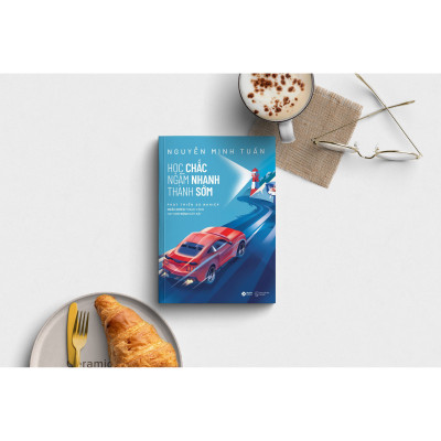 Học Chắc, Ngẫm Nhanh, Thành Sớm