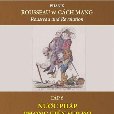 Lịch Sử Văn Minh Thế Giới - Phần X - Rousseau Và Cách Mạng - Bìa Cứng