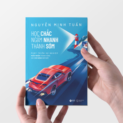 Học Chắc, Ngẫm Nhanh, Thành Sớm