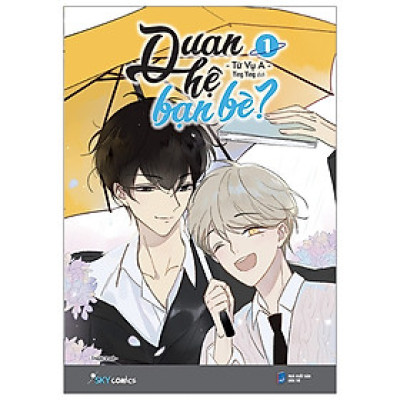 Quan Hệ Bạn Bè? - Tập 1 (Tái Bản)