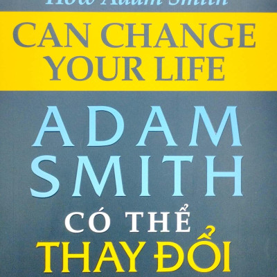 Adam Smith Có Thể Thay Đổi Đời Bạn