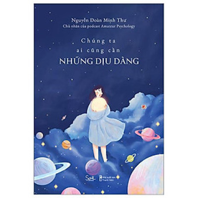 Chúng Ta Ai Cũng Cần Những Dịu Dàng