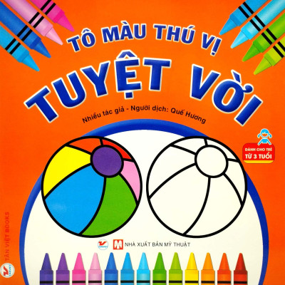 Tô Màu Thú Vị - Tuyệt Vời (Dành Cho Trẻ Từ 3 Tuổi)