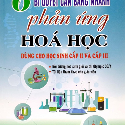 6 Bí Quyết Cân Bằng Nhanh Phản Ứng Hóa Học Cấp 2-3
