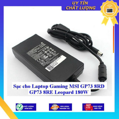 Sạc cho Laptop Gaming MSI GP73 8RD GP73 8RE Leopard 180W - Hàng Nhập Khẩu New Seal
