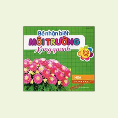 Bé Nhận Biết Môi Trường Xung Quanh - Hoa