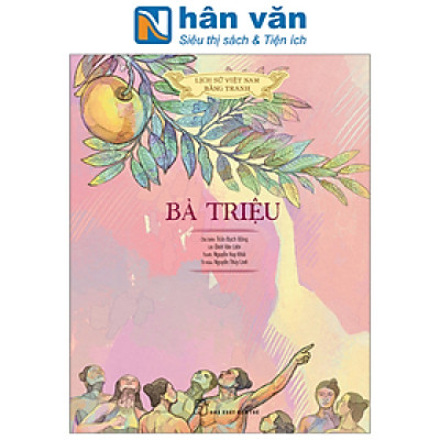 Lịch Sử Việt Nam Bằng Tranh - Bà Triệu (Bản Màu)