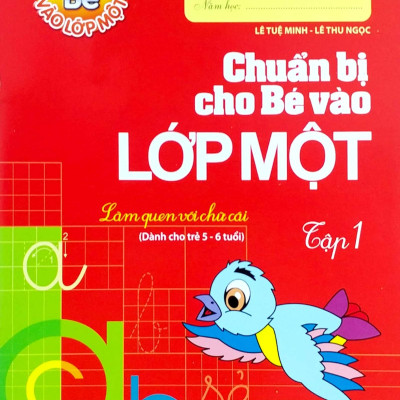Chuẩn Bị Cho Bé Vào Lớp Một - Làm Quen Với Chữ Cái (Tập 1)