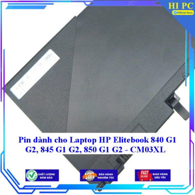 Pin dành cho Laptop HP Elitebook 840 G1 G2 845 G1 G2 850 G1 G2 - CM03XL - Hàng Nhập Khẩu 
