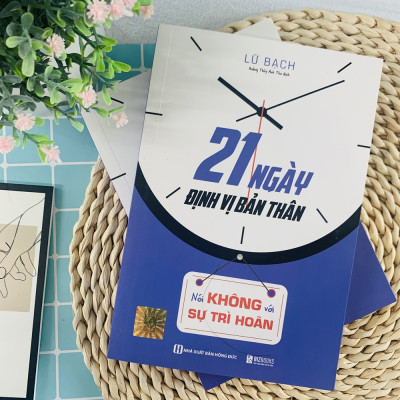 21 Ngày Định Vị Bản Thân: Nói Không Với Sự Trì Hoãn