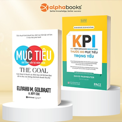 Combo Mục Tiêu - The Goal: Quá Trình Liên Tục Hoàn Thiện + KPI - Key Performance Indicators - Thước Đo Mục Tiêu Trong Yếu 