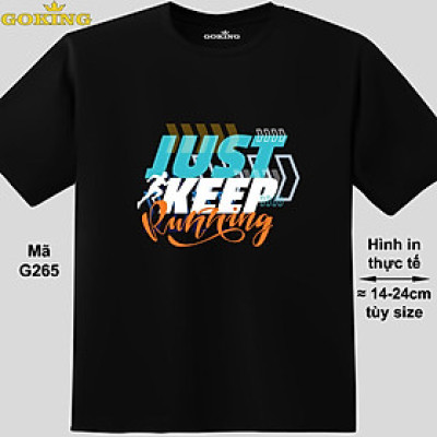 JUST KEEP RUNNING, mã G265. Hãy tỏa sáng như kim cương, qua chiếc áo thun Goking siêu hot cho nam nữ trẻ em, áo phông cặp đôi, gia đình, đội nhóm